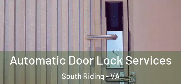 Automatic Door Lock Services South Riding - VA