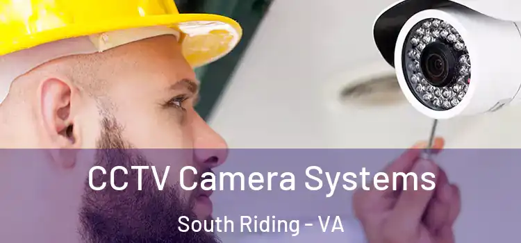 CCTV Camera Systems South Riding - VA