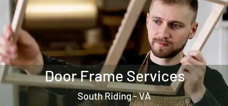 Door Frame Services South Riding - VA