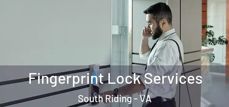 Fingerprint Lock Services South Riding - VA