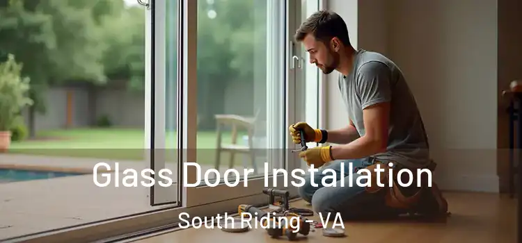 Glass Door Installation South Riding - VA