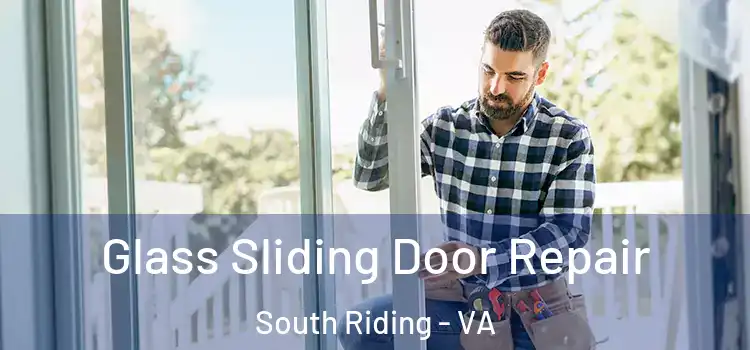 Glass Sliding Door Repair South Riding - VA