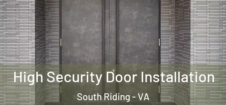 High Security Door Installation South Riding - VA