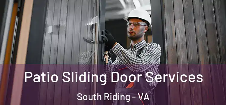 Patio Sliding Door Services South Riding - VA